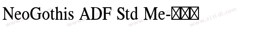 NeoGothis ADF Std Me字体转换 NeoGothis ADF Std Me字体转换